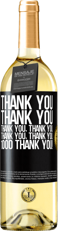 29,95 € Бесплатная доставка | Белое вино Издание WHITE Спасибо, Спасибо, Спасибо, Спасибо, Спасибо, Спасибо 1000 Спасибо! Черная метка. Настраиваемая этикетка Молодое вино Урожай 2023 Verdejo