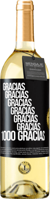 29,95 € Envío gratis | Vino Blanco Edición WHITE Gracias, Gracias, Gracias, Gracias, Gracias, Gracias 1000 Gracias! Etiqueta Negra. Etiqueta personalizable Vino joven Cosecha 2023 Verdejo