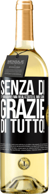 29,95 € Spedizione Gratuita | Vino bianco Edizione WHITE Senza di te non avrei mai realizzato il mio sogno. Grazie di tutto! Etichetta Nera. Etichetta personalizzabile Vino giovane Raccogliere 2024 Verdejo