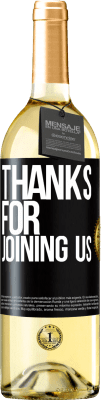 29,95 € Free Shipping | White Wine WHITE Edition Thanks for joining us Black Label. Customizable label Young wine Harvest 2025 Verdejo