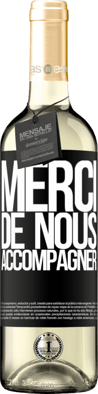 29,95 € Envoi gratuit | Vin blanc Édition WHITE Merci de nous accompagner Étiquette Noire. Étiquette personnalisable Vin jeune Récolte 2025 Verdejo