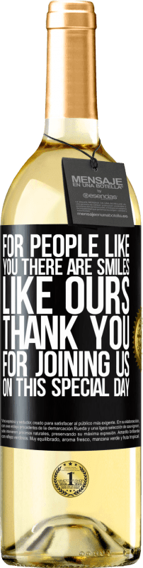 29,95 € Free Shipping | White Wine WHITE Edition For people like you there are smiles like ours. Thank you for joining us on this special day Black Label. Customizable label Young wine Harvest 2024 Verdejo