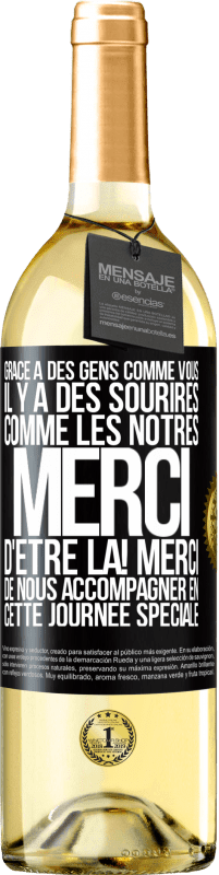 29,95 € Envoi gratuit | Vin blanc Édition WHITE Grâce à des gens comme vous il y a des sourires comme les nôtres. Merci d'être là! Merci de nous accompagner en cette journée sp Étiquette Noire. Étiquette personnalisable Vin jeune Récolte 2024 Verdejo