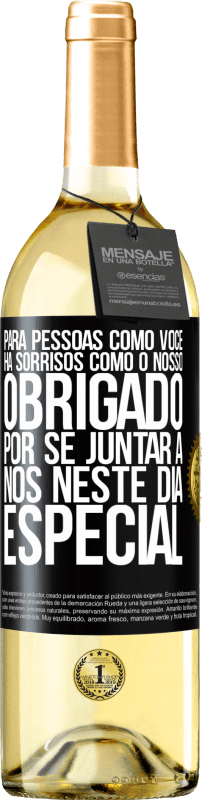 29,95 € Envio grátis | Vinho branco Edição WHITE Para pessoas como você, há sorrisos como o nosso. Obrigado por se juntar a nós neste dia especial Etiqueta Preta. Etiqueta personalizável Vinho jovem Colheita 2024 Verdejo