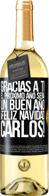 29,95 € Envío gratis | Vino Blanco Edición WHITE Gracias a ti el próximo año será un buen año. Feliz Navidad, Carlos! Etiqueta Negra. Etiqueta personalizable Vino joven Cosecha 2024 Verdejo