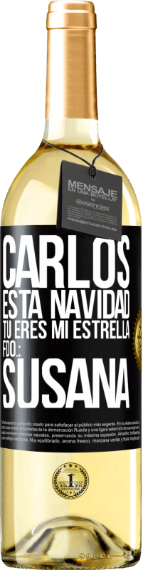 29,95 € Envío gratis | Vino Blanco Edición WHITE Carlos, esta navidad tú eres mi estrella. Fdo.: Susana Etiqueta Negra. Etiqueta personalizable Vino joven Cosecha 2024 Verdejo