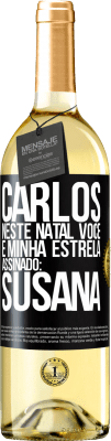 29,95 € Envio grátis | Vinho branco Edição WHITE Carlos, neste Natal você é minha estrela. Assinado: Susana Etiqueta Preta. Etiqueta personalizável Vinho jovem Colheita 2023 Verdejo