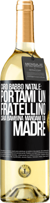 29,95 € Spedizione Gratuita | Vino bianco Edizione WHITE Caro Babbo Natale: portami un fratellino. Cara bambina, mandami tua madre Etichetta Nera. Etichetta personalizzabile Vino giovane Raccogliere 2023 Verdejo