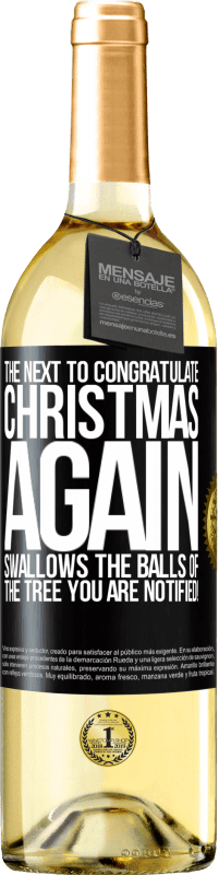 29,95 € Free Shipping | White Wine WHITE Edition The next to congratulate Christmas again swallows the balls of the tree. You are notified! Black Label. Customizable label Young wine Harvest 2023 Verdejo