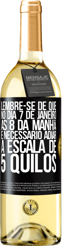 29,95 € Envio grátis | Vinho branco Edição WHITE Lembre-se de que, no dia 7 de janeiro, às 8 da manhã, é necessário adiar a escala de 5 quilos Etiqueta Preta. Etiqueta personalizável Vinho jovem Colheita 2024 Verdejo