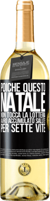 29,95 € Spedizione Gratuita | Vino bianco Edizione WHITE Poiché questo Natale non tocca la lotteria, avrò accumulato salute per sette vite Etichetta Nera. Etichetta personalizzabile Vino giovane Raccogliere 2024 Verdejo