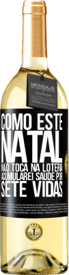 29,95 € Envio grátis | Vinho branco Edição WHITE Como este Natal não toca na loteria, acumularei saúde por sete vidas Etiqueta Preta. Etiqueta personalizável Vinho jovem Colheita 2024 Verdejo