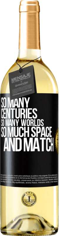 29,95 € Free Shipping | White Wine WHITE Edition So many centuries, so many worlds, so much space ... and match Black Label. Customizable label Young wine Harvest 2024 Verdejo