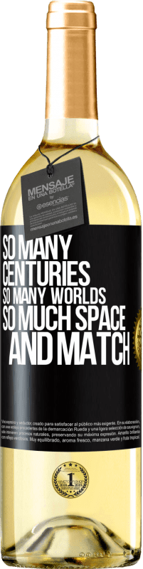 29,95 € Free Shipping | White Wine WHITE Edition So many centuries, so many worlds, so much space ... and match Black Label. Customizable label Young wine Harvest 2025 Verdejo