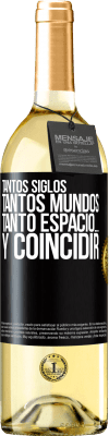 29,95 € Envío gratis | Vino Blanco Edición WHITE Tantos siglos, tantos mundos, tanto espacio… y coincidir Etiqueta Negra. Etiqueta personalizable Vino joven Cosecha 2023 Verdejo