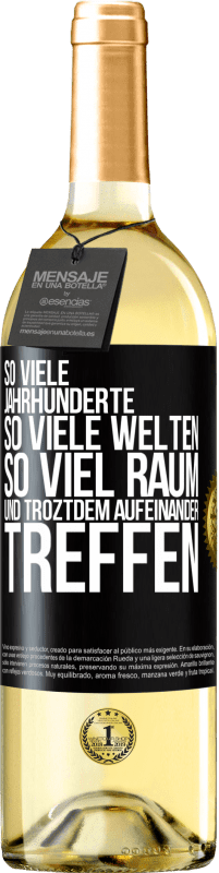 29,95 € Kostenloser Versand | Weißwein WHITE Ausgabe So viele Jahrhunderte, so viele Welten, so viel Raum... und troztdem aufeinander treffen Schwarzes Etikett. Anpassbares Etikett Junger Wein Ernte 2024 Verdejo