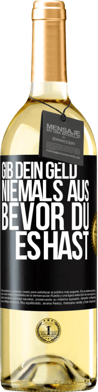 29,95 € Kostenloser Versand | Weißwein WHITE Ausgabe Gib dein Geld niemals aus, bevor du es hast Schwarzes Etikett. Anpassbares Etikett Junger Wein Ernte 2024 Verdejo