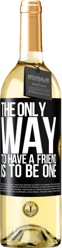 29,95 € Бесплатная доставка | Белое вино Издание WHITE Единственный способ завладеть другом - это быть другом Черная метка. Настраиваемая этикетка Молодое вино Урожай 2023 Verdejo