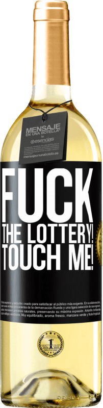 29,95 € Free Shipping | White Wine WHITE Edition Fuck the lottery! Touch me! Black Label. Customizable label Young wine Harvest 2023 Verdejo