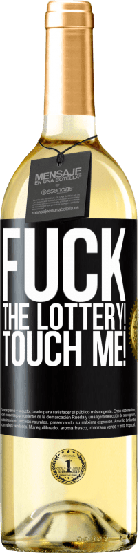 29,95 € Free Shipping | White Wine WHITE Edition Fuck the lottery! Touch me! Black Label. Customizable label Young wine Harvest 2024 Verdejo