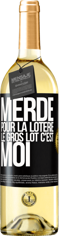 29,95 € Envoi gratuit | Vin blanc Édition WHITE Merde pour la loterie. Le gros lot c'est moi Étiquette Noire. Étiquette personnalisable Vin jeune Récolte 2024 Verdejo