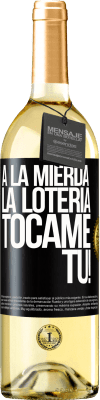 29,95 € Envío gratis | Vino Blanco Edición WHITE A la mierda la lotería! Tócame Tú! Etiqueta Negra. Etiqueta personalizable Vino joven Cosecha 2024 Verdejo