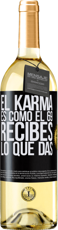 29,95 € Envío gratis | Vino Blanco Edición WHITE El Karma es como el 69, recibes lo que das Etiqueta Negra. Etiqueta personalizable Vino joven Cosecha 2024 Verdejo