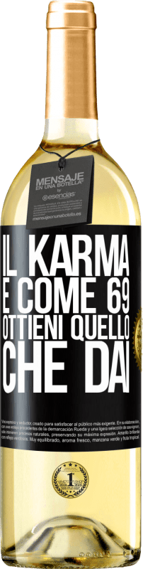 29,95 € Spedizione Gratuita | Vino bianco Edizione WHITE Il karma è come 69, ottieni quello che dai Etichetta Nera. Etichetta personalizzabile Vino giovane Raccogliere 2023 Verdejo