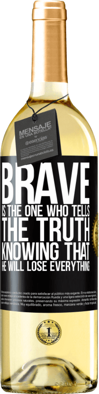 29,95 € Free Shipping | White Wine WHITE Edition Brave is the one who tells the truth knowing that he will lose everything Black Label. Customizable label Young wine Harvest 2023 Verdejo