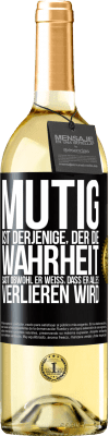 29,95 € Kostenloser Versand | Weißwein WHITE Ausgabe Mutig ist derjenige, der die Wahrheit sagt, obwohl er weiß, dass er alles verlieren wird Schwarzes Etikett. Anpassbares Etikett Junger Wein Ernte 2024 Verdejo