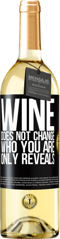29,95 € Бесплатная доставка | Белое вино Издание WHITE Вино не меняет того, кто ты есть. Только показывает Черная метка. Настраиваемая этикетка Молодое вино Урожай 2023 Verdejo