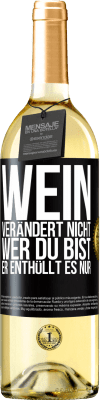 29,95 € Kostenloser Versand | Weißwein WHITE Ausgabe Wein verändert nicht, wer du bist. Er enthüllt es nur Schwarzes Etikett. Anpassbares Etikett Junger Wein Ernte 2023 Verdejo