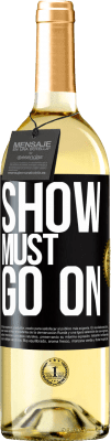 29,95 € Free Shipping | White Wine WHITE Edition The show must go on Black Label. Customizable label Young wine Harvest 2025 Verdejo