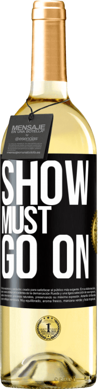 29,95 € Бесплатная доставка | Белое вино Издание WHITE Шоу должно продолжаться Черная метка. Настраиваемая этикетка Молодое вино Урожай 2023 Verdejo