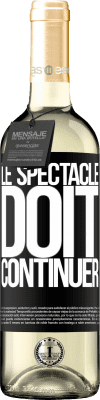 29,95 € Envoi gratuit | Vin blanc Édition WHITE Le spectacle doit continuer Étiquette Noire. Étiquette personnalisable Vin jeune Récolte 2024 Verdejo
