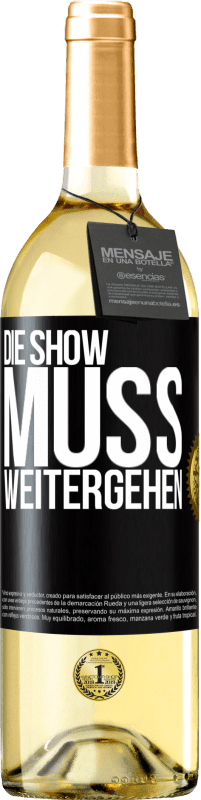 29,95 € Kostenloser Versand | Weißwein WHITE Ausgabe Die Show muss weitergehen Schwarzes Etikett. Anpassbares Etikett Junger Wein Ernte 2024 Verdejo