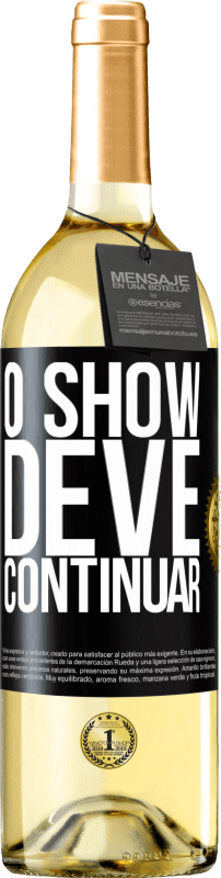 29,95 € Envio grátis | Vinho branco Edição WHITE O show deve continuar Etiqueta Preta. Etiqueta personalizável Vinho jovem Colheita 2025 Verdejo