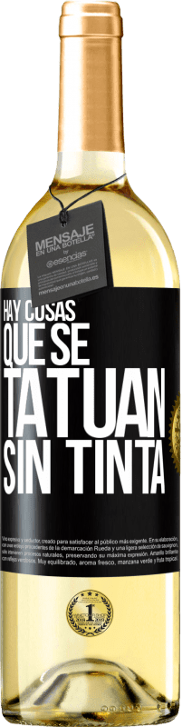 29,95 € Envío gratis | Vino Blanco Edición WHITE Hay cosas que se tatúan sin tinta Etiqueta Negra. Etiqueta personalizable Vino joven Cosecha 2024 Verdejo