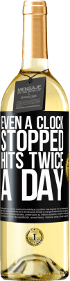 29,95 € Free Shipping | White Wine WHITE Edition Even a clock stopped hits twice a day Black Label. Customizable label Young wine Harvest 2024 Verdejo