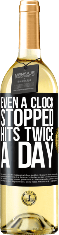24,95 € Free Shipping | White Wine WHITE Edition Even a clock stopped hits twice a day Black Label. Customizable label Young wine Harvest 2021 Verdejo