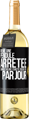 29,95 € Envoi gratuit | Vin blanc Édition WHITE Même une pendule arrêtée donne l'heure exacte deux fois par jour Étiquette Noire. Étiquette personnalisable Vin jeune Récolte 2024 Verdejo