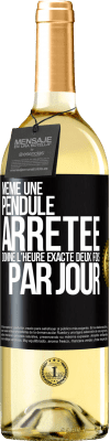 29,95 € Envoi gratuit | Vin blanc Édition WHITE Même une pendule arrêtée donne l'heure exacte deux fois par jour Étiquette Noire. Étiquette personnalisable Vin jeune Récolte 2025 Verdejo