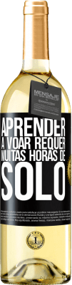 29,95 € Envio grátis | Vinho branco Edição WHITE Aprender a voar requer muitas horas de solo Etiqueta Preta. Etiqueta personalizável Vinho jovem Colheita 2024 Verdejo