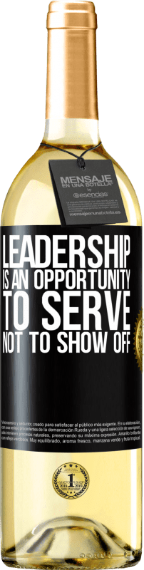 29,95 € Free Shipping | White Wine WHITE Edition Leadership is an opportunity to serve, not to show off Black Label. Customizable label Young wine Harvest 2025 Verdejo