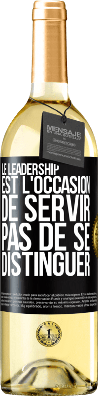 29,95 € Envoi gratuit | Vin blanc Édition WHITE Le leadership est l'occasion de servir, pas de se distinguer Étiquette Noire. Étiquette personnalisable Vin jeune Récolte 2025 Verdejo