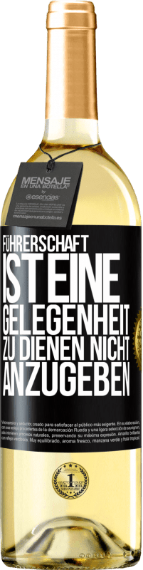 29,95 € Kostenloser Versand | Weißwein WHITE Ausgabe Führerschaft ist eine Gelegenheit zu dienen, nicht anzugeben Schwarzes Etikett. Anpassbares Etikett Junger Wein Ernte 2024 Verdejo