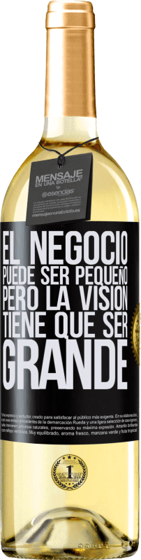 29,95 € Envío gratis | Vino Blanco Edición WHITE El negocio puede ser pequeño, pero la visión tiene que ser grande Etiqueta Negra. Etiqueta personalizable Vino joven Cosecha 2024 Verdejo