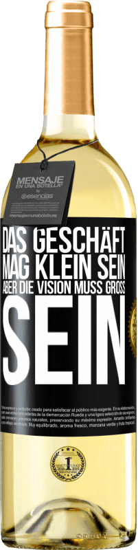 29,95 € Kostenloser Versand | Weißwein WHITE Ausgabe Das Geschäft mag klein sein, aber die Vision muss groß sein Schwarzes Etikett. Anpassbares Etikett Junger Wein Ernte 2024 Verdejo