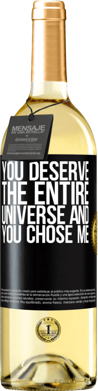 29,95 € Бесплатная доставка | Белое вино Издание WHITE Вы заслуживаете всю вселенную, и вы выбрали меня Черная метка. Настраиваемая этикетка Молодое вино Урожай 2023 Verdejo