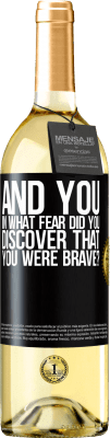 29,95 € Free Shipping | White Wine WHITE Edition And you, in what fear did you discover that you were brave? Black Label. Customizable label Young wine Harvest 2023 Verdejo